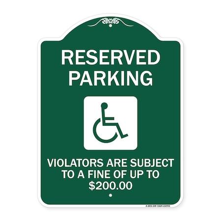 Signmission Reserved Parking Violators Are Subject to A Fine of Up to $200 Handicapped Symbol, GW-1824-22993 A-DES-GW-1824-22993